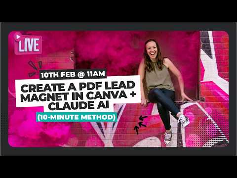 🔴 LIVE: Create a PDF Lead Magnet in Canva + Claude (10-Minute Method)
