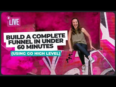 Build a Complete Funnel in under 60 Minutes Using Go High Level