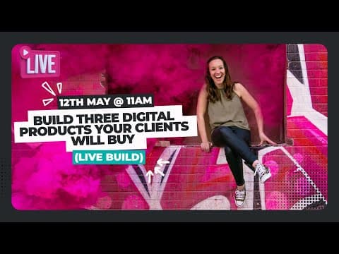 Build Three Digital Products Your Clients Will Buy (Live Build)